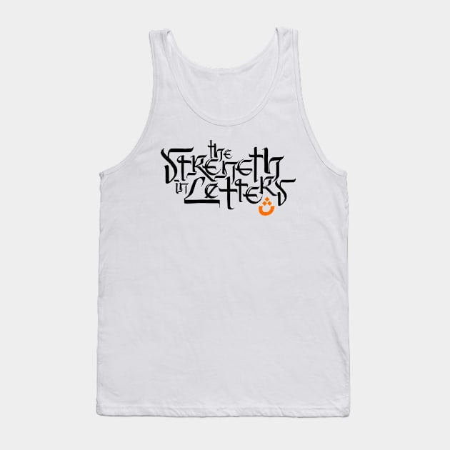 Strength In Letters Tank Top by Huruf CO